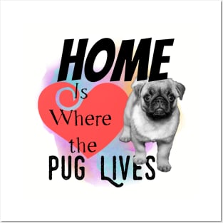 Home is Where the Pug Lives Posters and Art